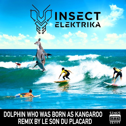 Insect Elektrika - Dolphin Who Was Born as Kangaroo [SR007]